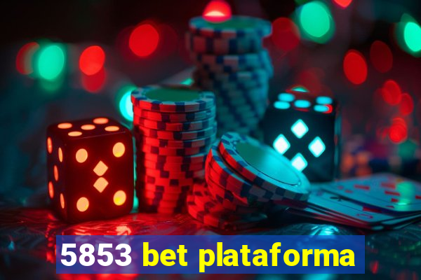 5853 bet plataforma